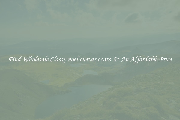 Find Wholesale Classy noel cuevas coats At An Affordable Price