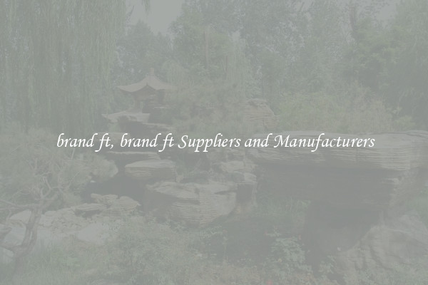 brand ft, brand ft Suppliers and Manufacturers