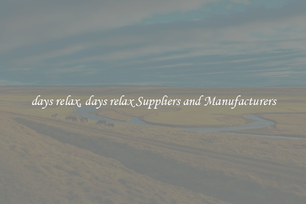 days relax, days relax Suppliers and Manufacturers