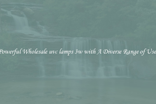 Powerful Wholesale uvc lamps 3w with A Diverse Range of Uses