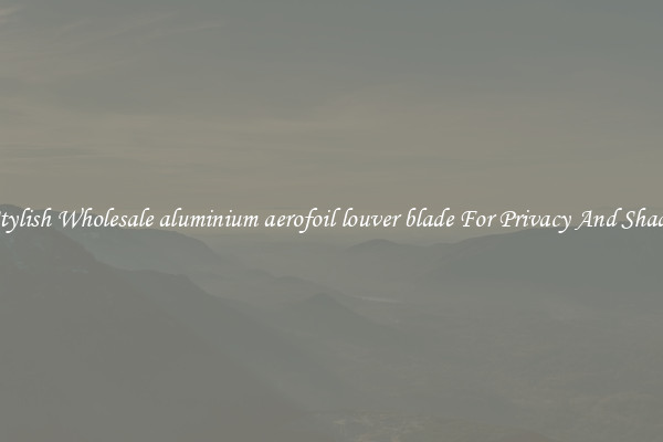Stylish Wholesale aluminium aerofoil louver blade For Privacy And Shade