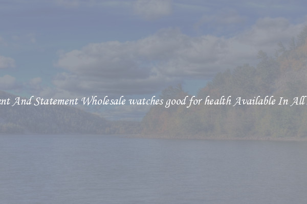 Elegant And Statement Wholesale watches good for health Available In All Styles