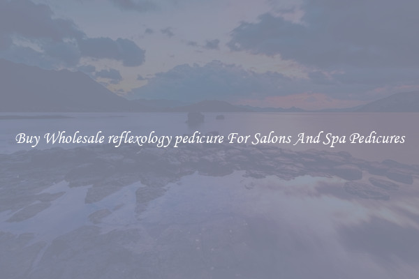 Buy Wholesale reflexology pedicure For Salons And Spa Pedicures
