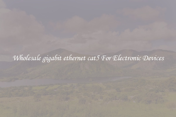 Wholesale gigabit ethernet cat5 For Electronic Devices