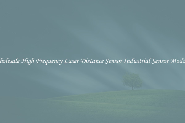 Wholesale High Frequency Laser Distance Sensor Industrial Sensor Modules