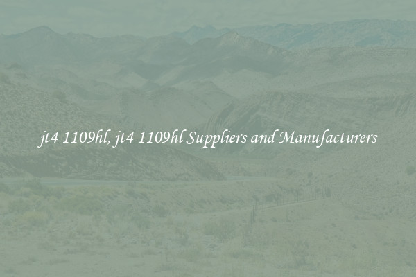 jt4 1109hl, jt4 1109hl Suppliers and Manufacturers