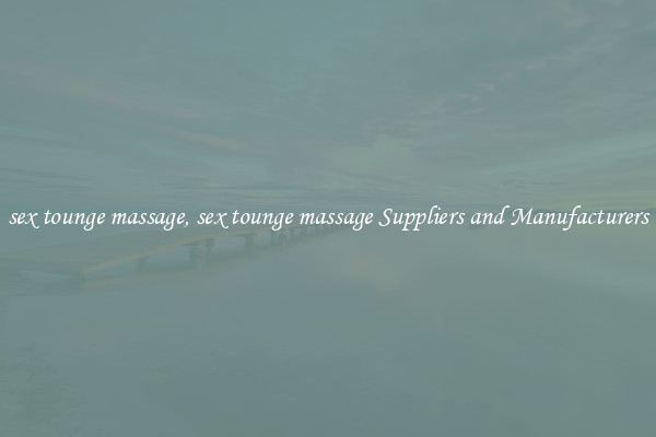 sex tounge massage, sex tounge massage Suppliers and Manufacturers