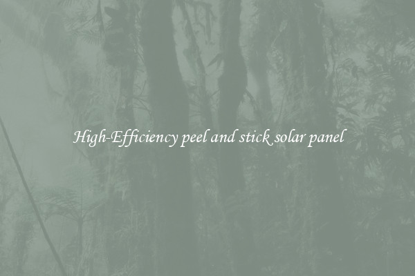 High-Efficiency peel and stick solar panel