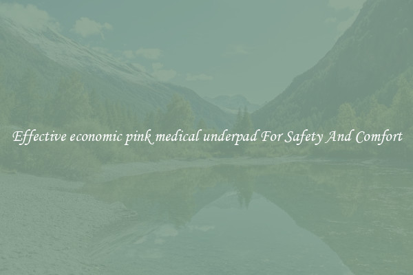 Effective economic pink medical underpad For Safety And Comfort