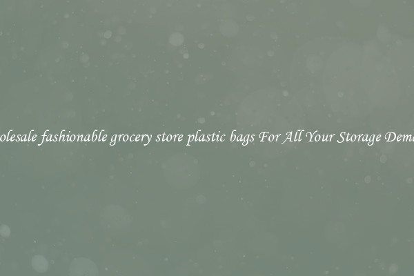 Wholesale fashionable grocery store plastic bags For All Your Storage Demands
