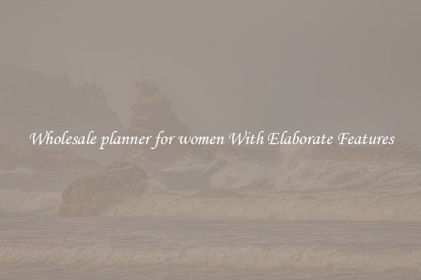 Wholesale planner for women With Elaborate Features