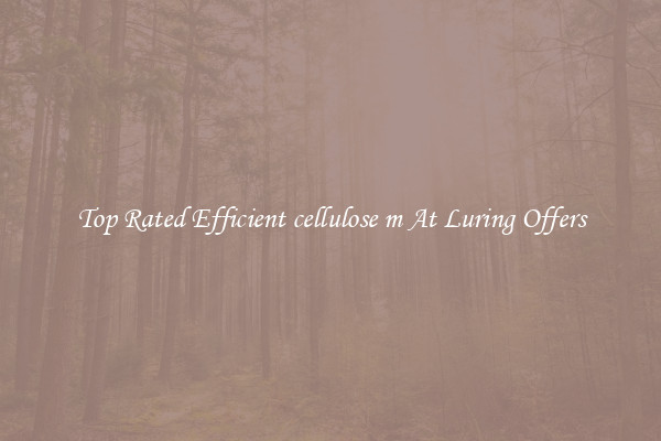 Top Rated Efficient cellulose m At Luring Offers