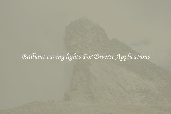 Brilliant caving lights For Diverse Applications