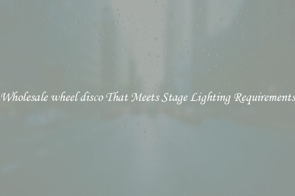 Wholesale wheel disco That Meets Stage Lighting Requirements