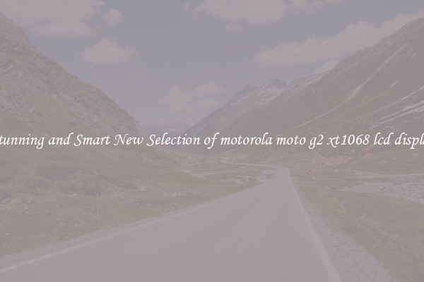 Stunning and Smart New Selection of motorola moto g2 xt1068 lcd display