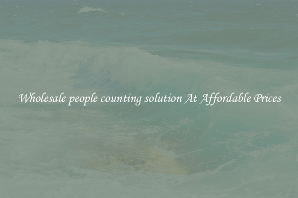 Wholesale people counting solution At Affordable Prices