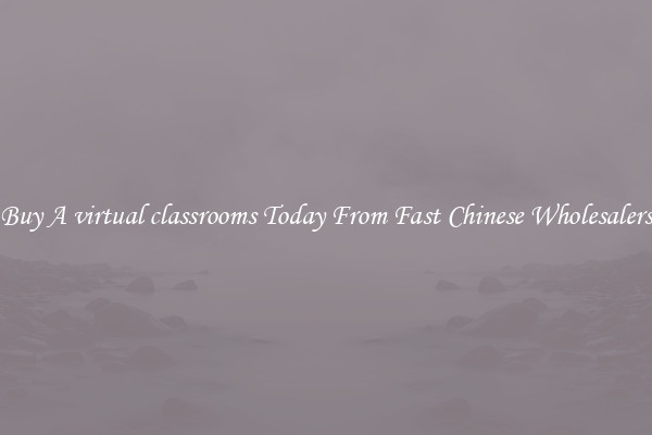 Buy A virtual classrooms Today From Fast Chinese Wholesalers