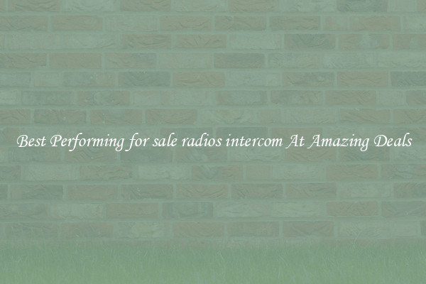 Best Performing for sale radios intercom At Amazing Deals