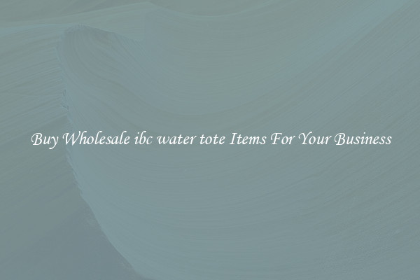 Buy Wholesale ibc water tote Items For Your Business