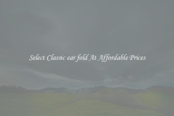 Select Classic ear fold At Affordable Prices