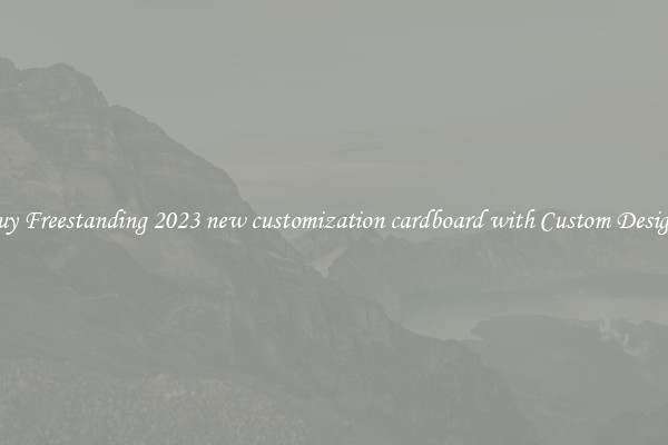 Buy Freestanding 2023 new customization cardboard with Custom Designs